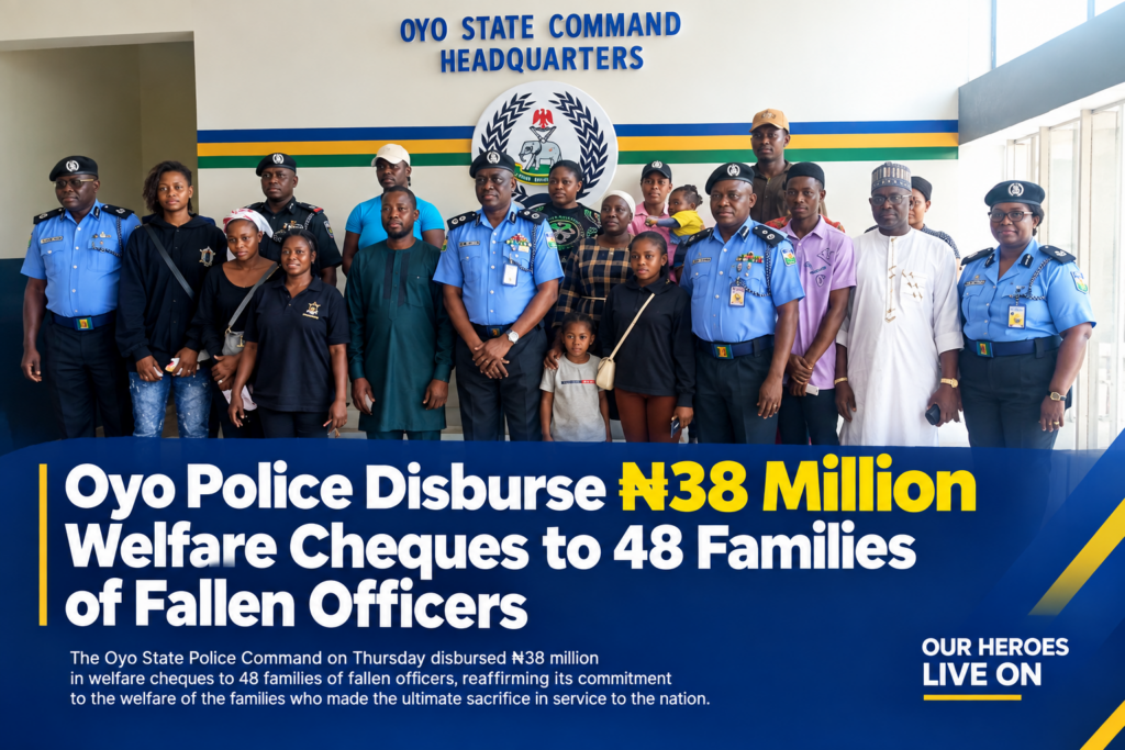 Oyo Police Command Pays ₦38m Welfare Cheques to 48 Families of Fallen Officers